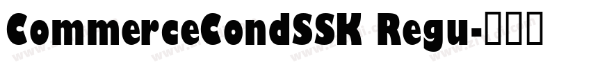 CommerceCondSSK Regu字体转换